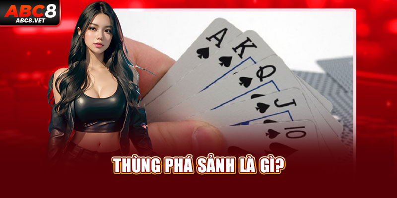 Thùng phá sảnh là gì?